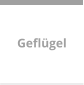 Geflügel